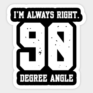 90 degree math angle pun Sticker